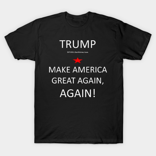 Make America Great Again, AGAIN Pin, Sticker, Magnet T-Shirt by DeniseMorgan